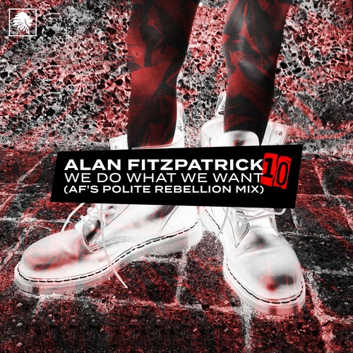 Alan Fitzpatrick – We Do What We Want