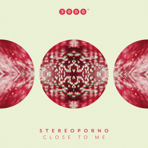 Stereoporno – Close To Me