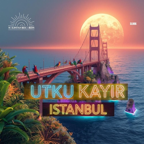 Utku Kayir - Istanbul [Solistas Records