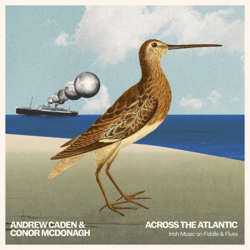 Andrew Caden & Conor McDonagh - Across the Atlantic
