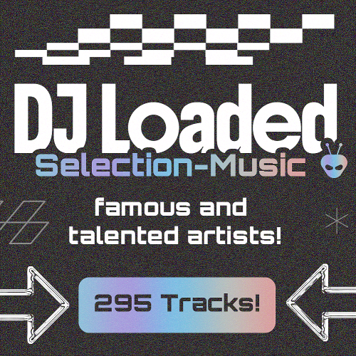 Dj Loaded: 295 Tracks Selection