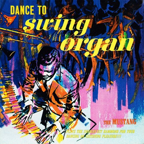 The Mustang – Dance to Swing Organ (2026 Remaster)