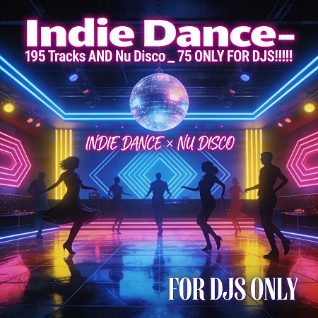 Indie Dance & Nu Disco (ONLY FOR DJS!!!!!)