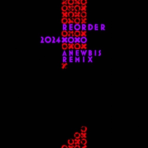 ReOrder – 2024 XOXO