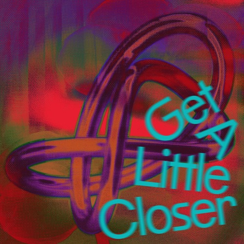 Pieces Of Life – Get A Little Closer