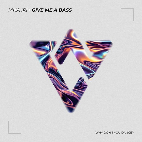 Mha Iri - Give Me A Bass