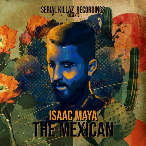 Isaac Maya – The Mexican