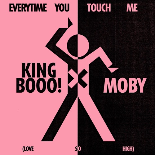 Moby & KING BOOO! – EVERYTIME YOU TOUCH ME