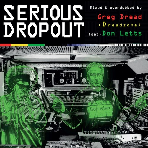 Serious Dropout (feat. Dreadzone & Don Letts)
