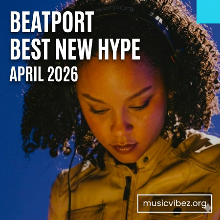 Beatport Best New Hype (April 2026)