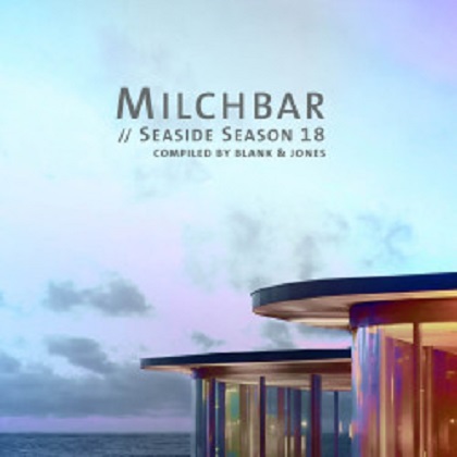 Blank & Jones – Milchbar // Seaside Season 18