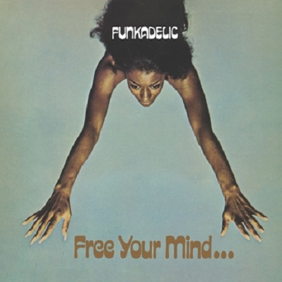 Funkadelic – Free Your Mind and Your Ass Will Follow