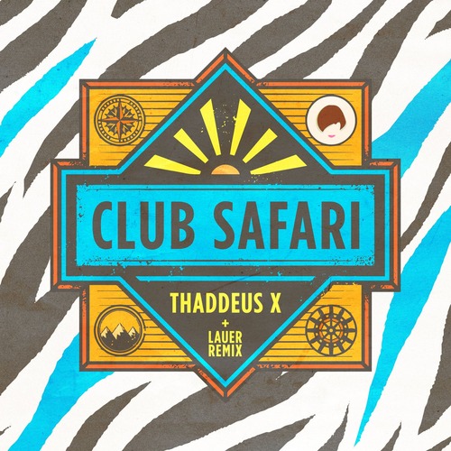 Thaddeus X – Club Safari