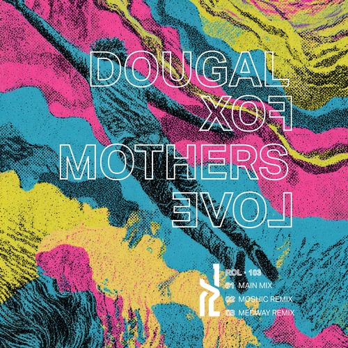 Dougal Fox – Mother's Love