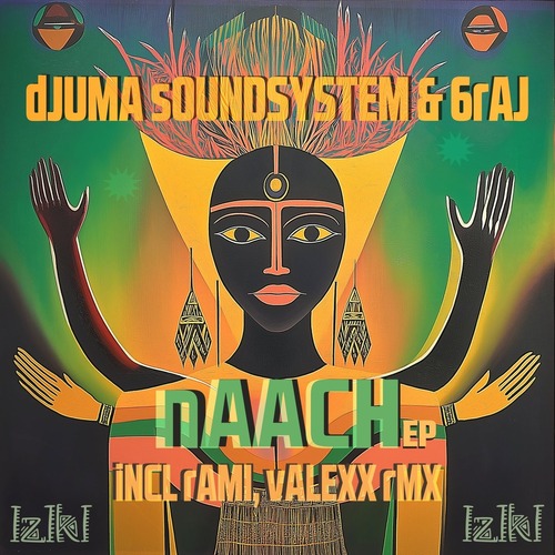 Djuma Soundsystem & 6RAJ – Naach