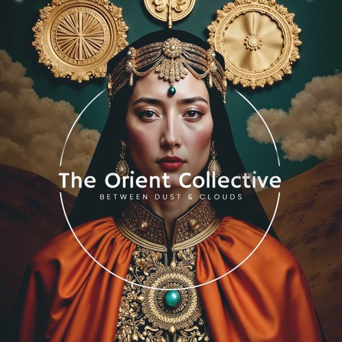 The Orient Collective Between Dust & Cloud