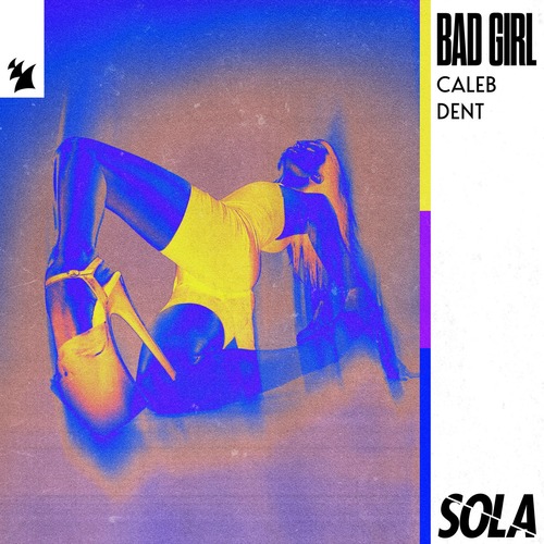 Caleb Dent - Bad Girl