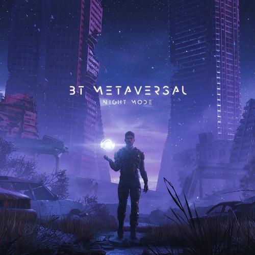 BT – Metaversal (Night Mode)