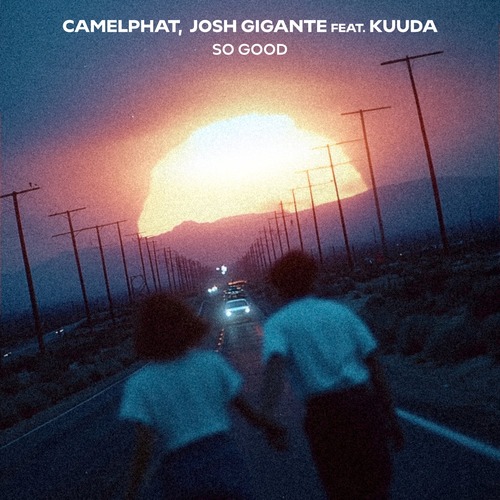 CamelPhat, Josh Gigante, Kuuda - So Good (feat. Kuuda)