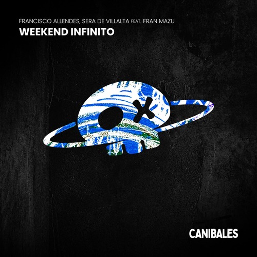 Francisco Allendes, Sera De Villalta, Fran Mazu - Weekend Infinito