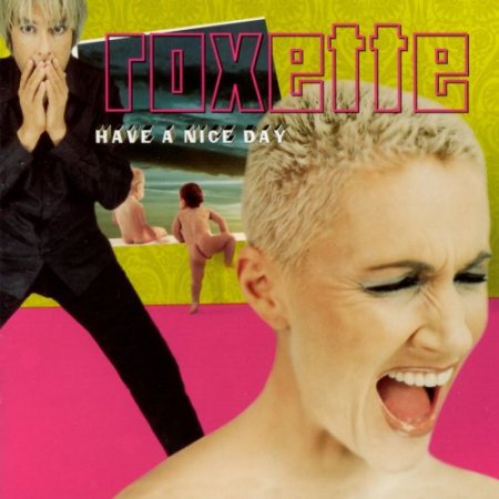 Roxette – Have A Nice Day