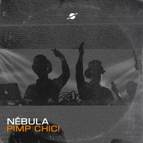 Pimp Chic! - Nébula (Original Mix)