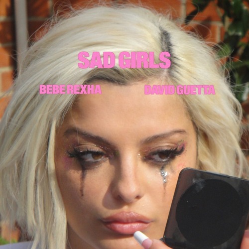 Bebe Rexha & David Guetta – Sad Girls