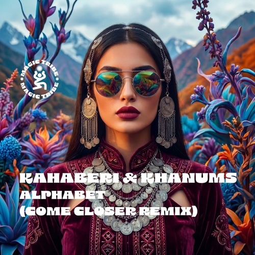 Kahaberi & Khanums - Alphabet (Come Closer Remix)