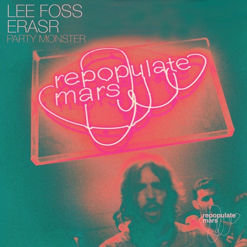 Lee Foss, ERASR - Party Monster
