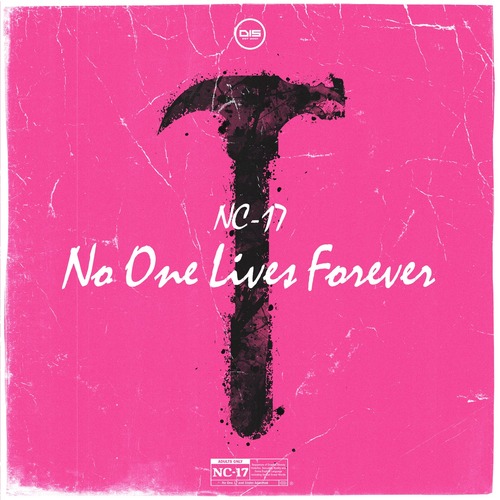 NC-17 - No One Lives Forever