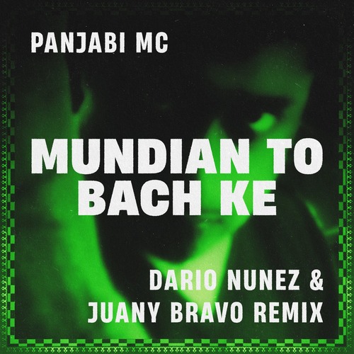 Panjabi MC - Mundian To Bach Ke (Dario Nunez & Juany Bravo Extended Remix)