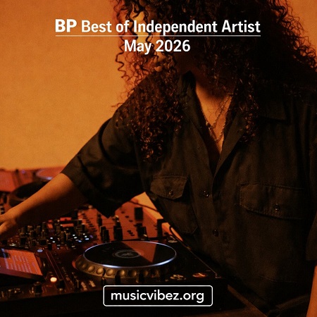 Best of Independent Artist: May 2026