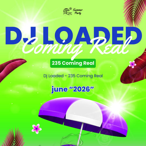 Dj Loaded – 235 Coming