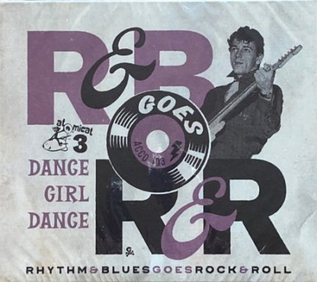 VA - Rhythm & Blues Goes Rock & Roll Vol. 3: Dance Girl Dance