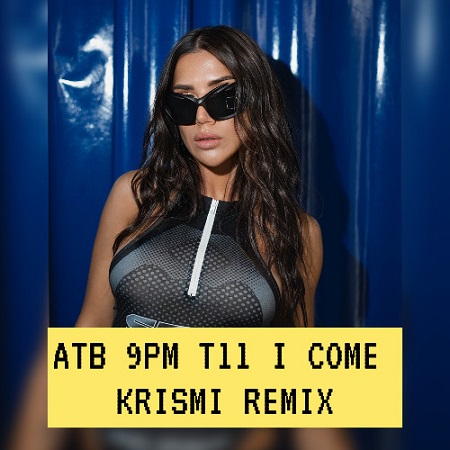 ATB – 9PM (Till I Come) (Krismi Remix)