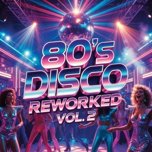 VA - 80's Disco Reworked Vol. 2