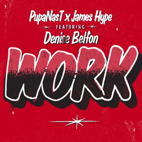 Pupa Nas T, Denise Belfon, James Hype - Work (extended)
