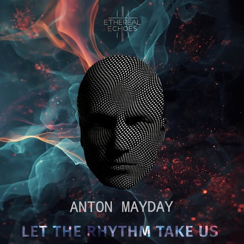 Anton Mayday – Let the Rhythm Take Us