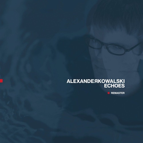 Alexander Kowalski - Echoes (Remaster)