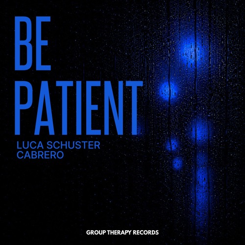 Cabrero, Luca Schuster - Be Patient (Extended Mix)