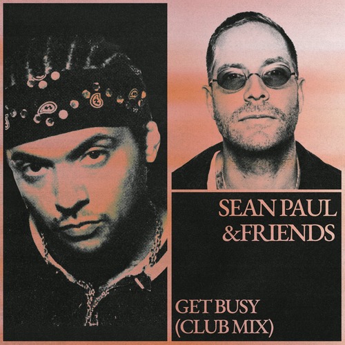 &friends, Sean Paul – Get Busy (Extended