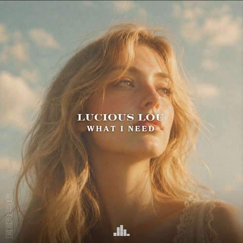 Lucious Lou - What I Need (Original Mix)