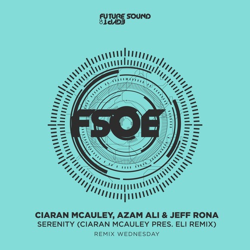 Azam Ali, Ciaran McAuley, Jeff Rona - Serenity (Ciaran McAuley pres. Eli Remix)