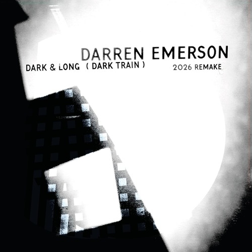 Darren Emerson - Dark and Long (Dark Train) (2026 Remake)
