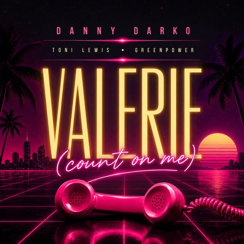 Danny Darko, GreenPower, Toni Lewis - Valerie (Count on Me) (Danny Darko 2026 Club Remix)