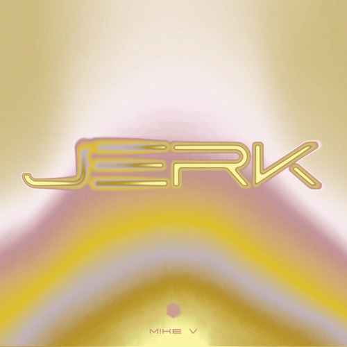 M!KE V - Jerk (Extended Mix)