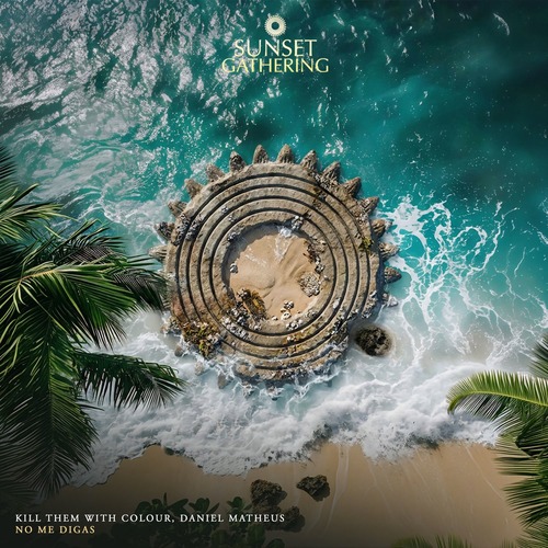 Kill Them With Colour, Daniel Matheus - No Me Digas (Original Mix)