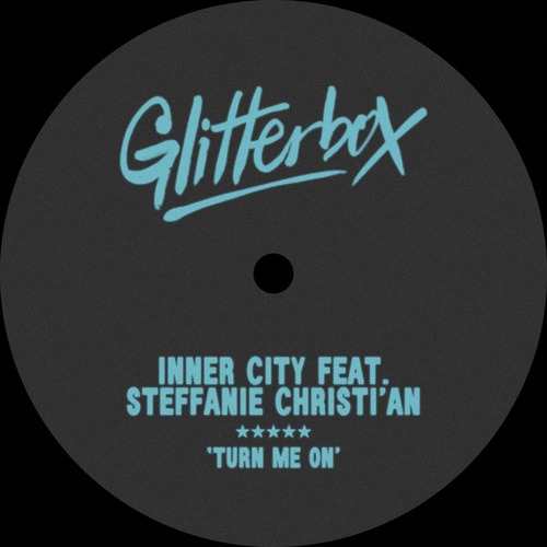 Inner City, Steffanie Christi’an - Turn Me On (Extended Mix)