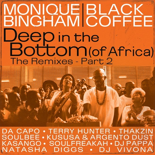 Monique Bingham, Black Coffee - DEEP IN THE BOTTOM (Of Africa) (The Remixes Pt 2.)