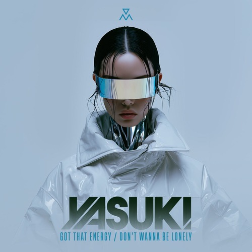 YASUKI - Got That Energy / Don't Wanna Be Lonely